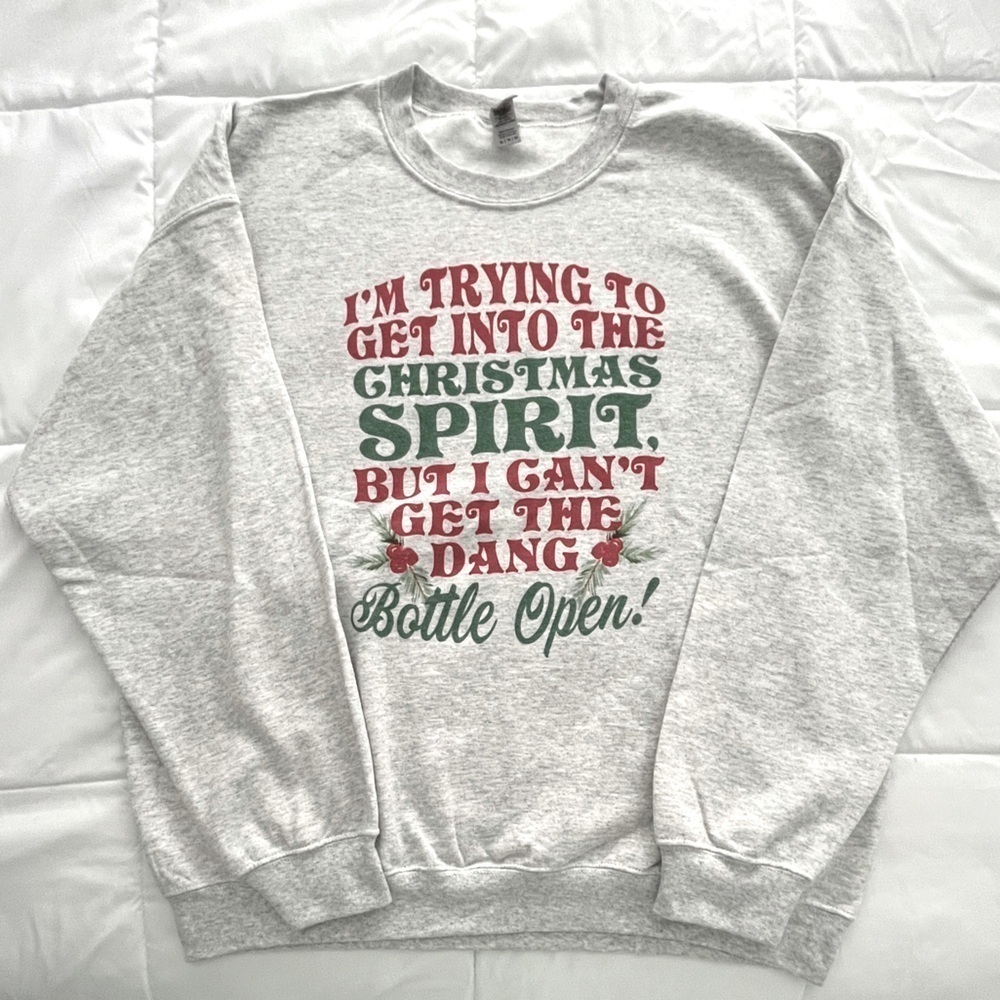 “I’m Trying To Get Into The Christmas Spirit…”Size XL. NWOT Sweatshirt
